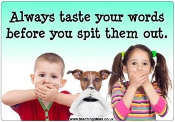 always taste your words before you spit them out